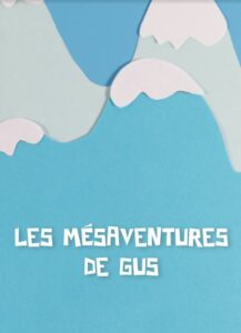 March 2022 – Les Mésaventures De Gus – Collaboration ARTs2